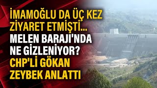 İmamoğlu Da Üç Kez Ziyaret Etmişti... Melen Barajında Ne Gizleniyor? Chpli Gökan Zeybek Anlattı