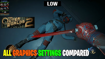 The Outer Worlds 2 ALL Graphics Settings Compared - LOW vs MEDIUM vs HIGH vs VERY HIGH - Ultra 4K