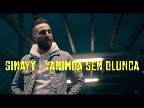 SINAYY - YANIMDA SEN OLUNCA (Official Video)