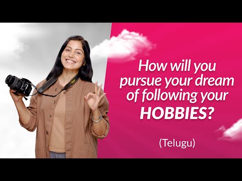 How will you pursue your dream of following your Hobbies?| #HarSapnaKaroApna (Telugu)