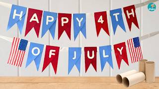 DIY Banner for 4th of July | Toilet Paper Roll Crafts | Patriotic Decor