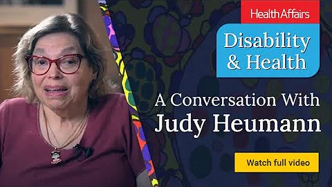 Disability & Health: A Conversation With Judy Heumann