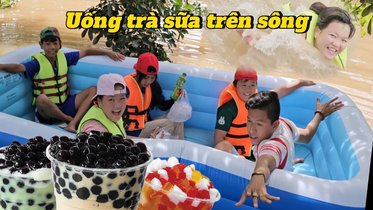 Uống trà sữa trên sông cùng cậu út