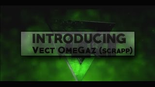 Introducing Vect OmGz (Scrapp) (desc.) [BO2]