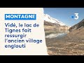 Ref:PQLs_hn5fZ4 &quot;ils ne voulaient pas partir de chez eux&quot;: vid, le lac de tignes fait ressurgir le village englouti