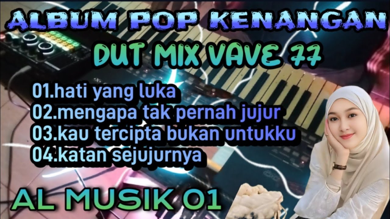 ALBUM POP KENANGAN (HATI YANG LUKA) VERSION DUT MIX VAVE 77