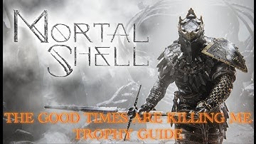 Mortal Shell - Jam With a Brigand (The Good Times are Killing Me Trophy Guide)