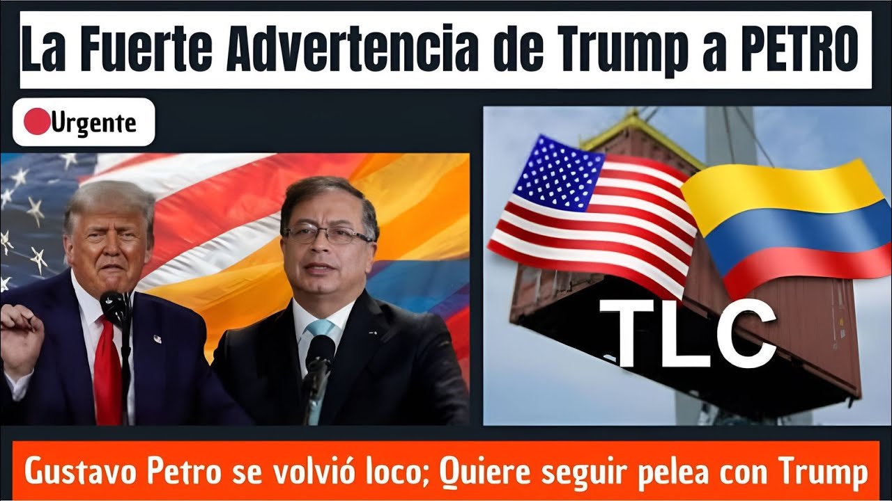 🔴Fuerte Advertencia de Trump a Petro por el TLC, Petro busca Romper ...