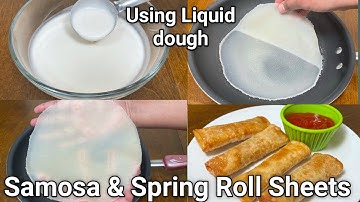 Easy Samosa & Spring Roll Sheets Using Liquid Dough| 10 minutes Recipe | No kneading & No Rolling