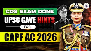 🔥 CDS 2026 EXAM DONE | UPSC GAVE DIRECT HINTS FOR CAPF AC 2026 🔥