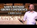 God’s Witness Grows Confidence - 1 John 5:3-13 - Pastor Samuel Sutter