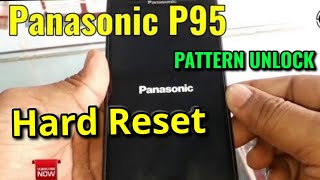Panasonic P95 Hard Reset or Pattern Unlock Easy Trick With Keys