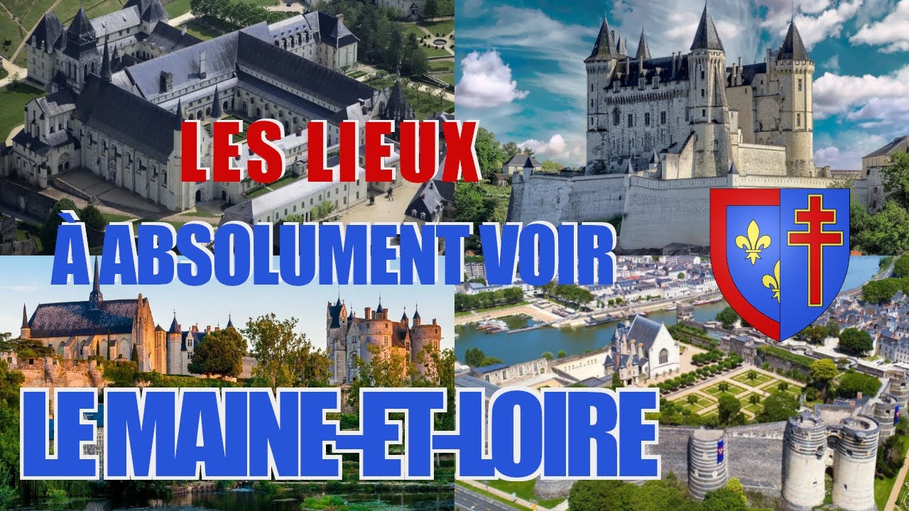 Les lieux à absolument voir : Le Maine-et-Loire (49)