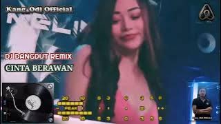 CINTA BERAWAN | DJ DANGDUT REMIX