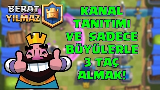 Kanal Tanıtımı ve Sadece Büyülerle 3 Taç Almak (Clash Royale)