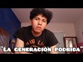 Una generación podrida...