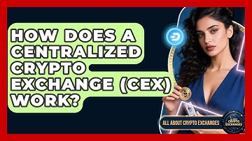 How Does A Centralized Crypto Exchange (CEX) Work? - All About Crypto Exchanges