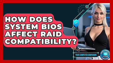 How Does System BIOS Affect RAID Compatibility? - Your Computer Companion