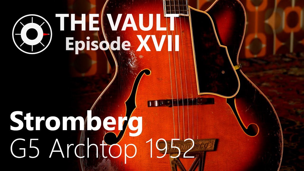 Stromberg G5 1952 // The Vault Episode #17 | @ The Fellowship of Acoustics