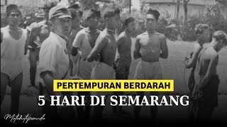 Dibalik Pertempuran Berd*rah 5 Hari Di Semarang