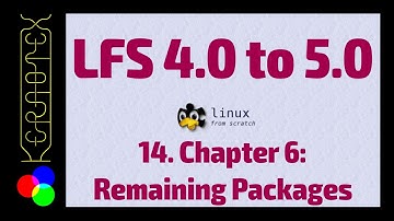 14 Chapter 6: Remaining Packages - Linux From Scratch 4.0 to 5.0