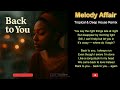 Back to You – Melody Affair | Tropical & Deep House Remix | Official Video#tropicalhouse #deephouse