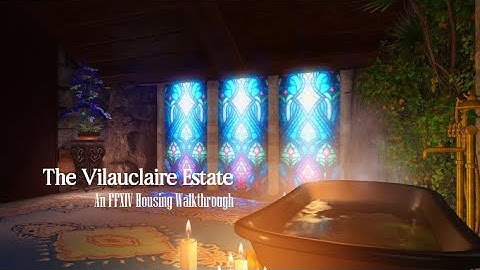 The Vilauclaire Estate [S] - FFXIV housing walkthrough