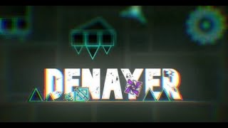 Denayer by Firestyles397 (Easy Demon Layout) | Geometry Dash 2.11