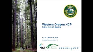 Western Oregon State Forest Habitat Conservation Plan Kick-Off Meeting March 21, 2019