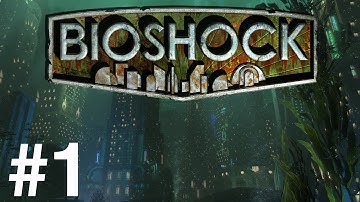 BioShock Playthrough/Walkthrough part 1