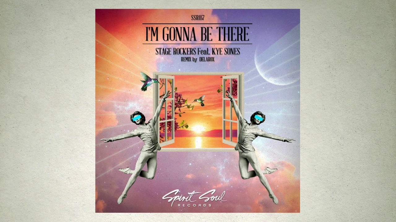 Stage Rockers feat. Kye Sones - I´m Gonna Be There (Original Radio Edit)