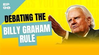 Debating the "Billy Graham Rule" - The Seacoast Podcast - Ep. 90