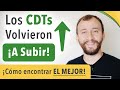 ¡Los CDTs Volvieron A Subir! Cómo Conseguir El Mejor CDT