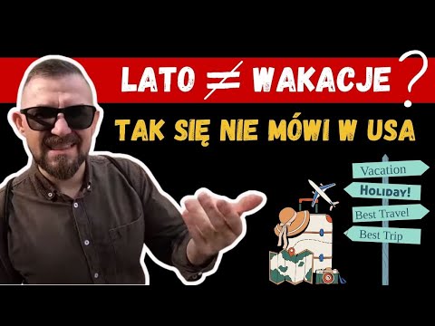 Polacy błędnie mówią „wakacje”! 🇺🇸 Dave z Ameryki
