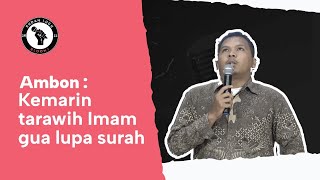 IMAM DAN MAKMUM LUPA SURAH - AMBON KOMIKA TANGSEL DI KOMPETISI SUDAH LUCU BLOOM