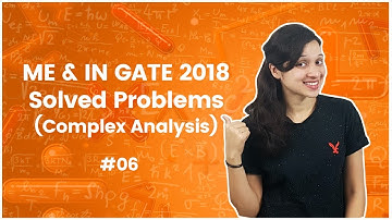 ME & IN GATE 2018 Solved Problems - Complex Analysis - Engineering Mathematics