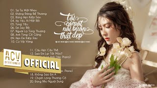 Sợ Ta Mất Nhau Ft Không Đáng Để Thương - Nhạc Trẻ Hay Nhất Hiện Nay - Lk Nhạc Buồn Tâm Trạng 2021