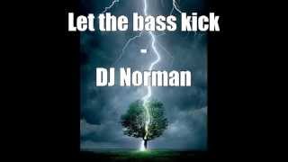 Let The Bass Kick - DJ Norman (Speed version)