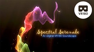 Spectral Serenade VR180