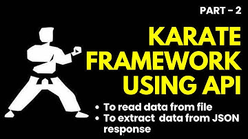 Karate Framework using API|Part-2|To read data from file| To extract data from JSON response| JS