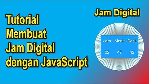 Tutorial membuat jam digital dengan JavaScript