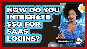 How Do You Integrate SSO For SaaS Logins?