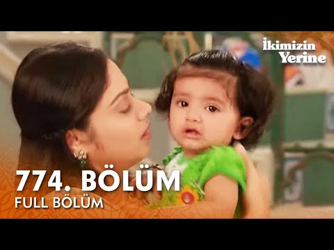 İkimizin Yerine Hint Dizisi 774 Bölüm 