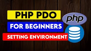 PHP PDO for Beginners(#1setting up environment)