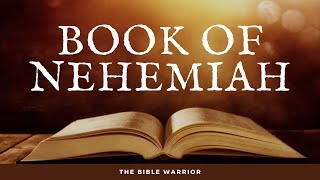 The Holy Bible  Book of Nehemiah | The Bible Warrior