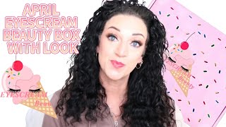 APRIL EYESCREAM BEAUTY BOX WITH LOOK! || GRWM UNBOXING REVIEW #eyescreambeauty