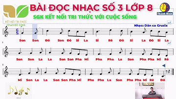 BÀI ĐỌC NHẠC SỐ 3 LỚP 8 KẾT NỐI TRI THỨC VỚI CUỘC SỐNG | TĐN SỐ 3 LỚP 8 #kếtnốitrithứcvớicuộcsống