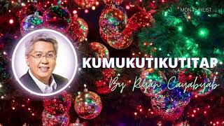 Video thumbnail of "KUMUKUTIKUTITAP BY RYAN CAYABYAB | Mon PLAYLIST"