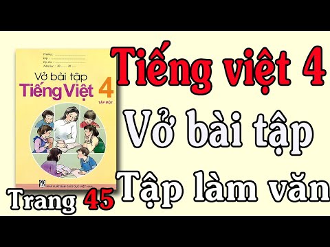 Video VỞ BÀI TẬP TIẾNG VIỆT LỚP 4 TẬP 1 TUẦN 7 TRANG 45,46... - youtube