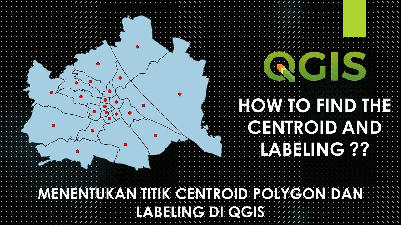 Menentukan Titik Centroid Area Layer Polygon dan Labeling di QGIS - YouTube